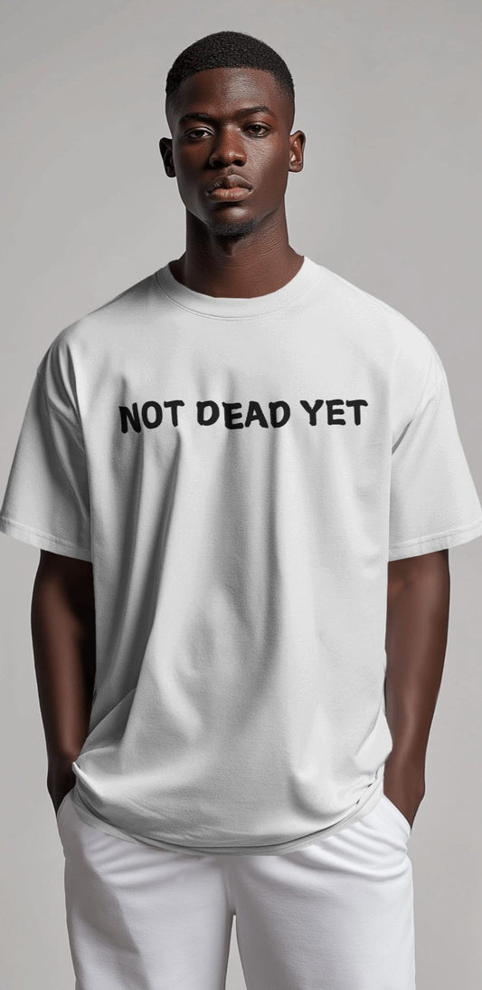 Not dead yet |Oversized T-shirt | Men