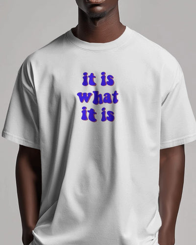 It is what it is | Oversized T-shirt | Men