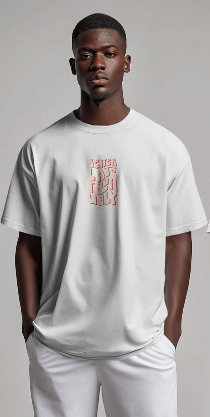 Better Late Than Ugly | Oversized T-shirt | Men