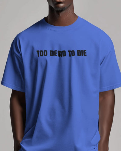 Too dead to die|Oversized T-shirt | Men