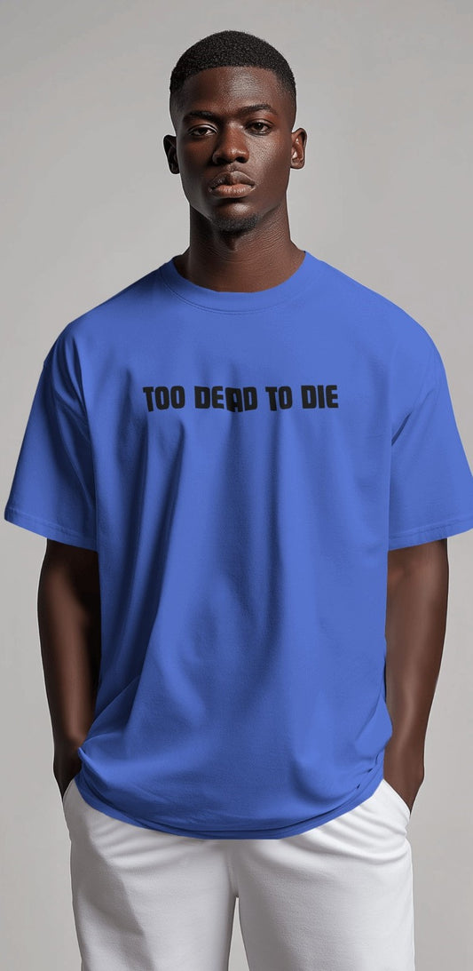 Too dead to die|Oversized T-shirt | Men