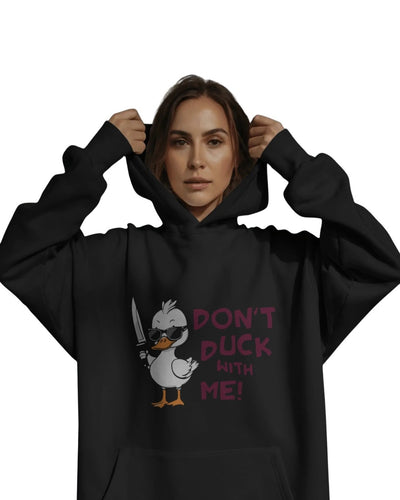 Dont duck with me | Premium Printed Hoodie | Women