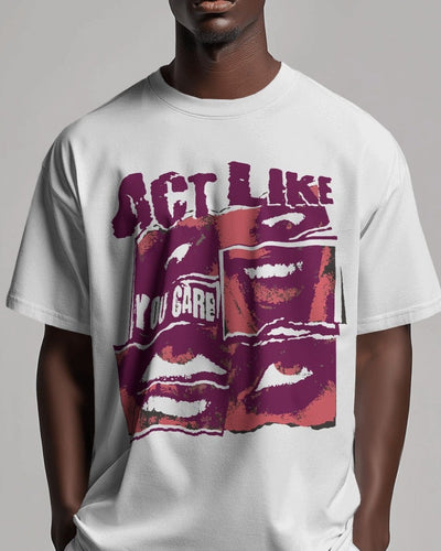 Act like you care | Oversized T-shirt | Men