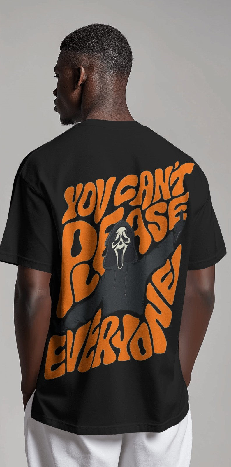 You cant please everyone | Oversized T-shirt | Men