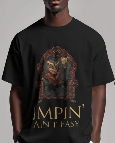 Impin' Aint Easy | Oversized T-shirt | Men