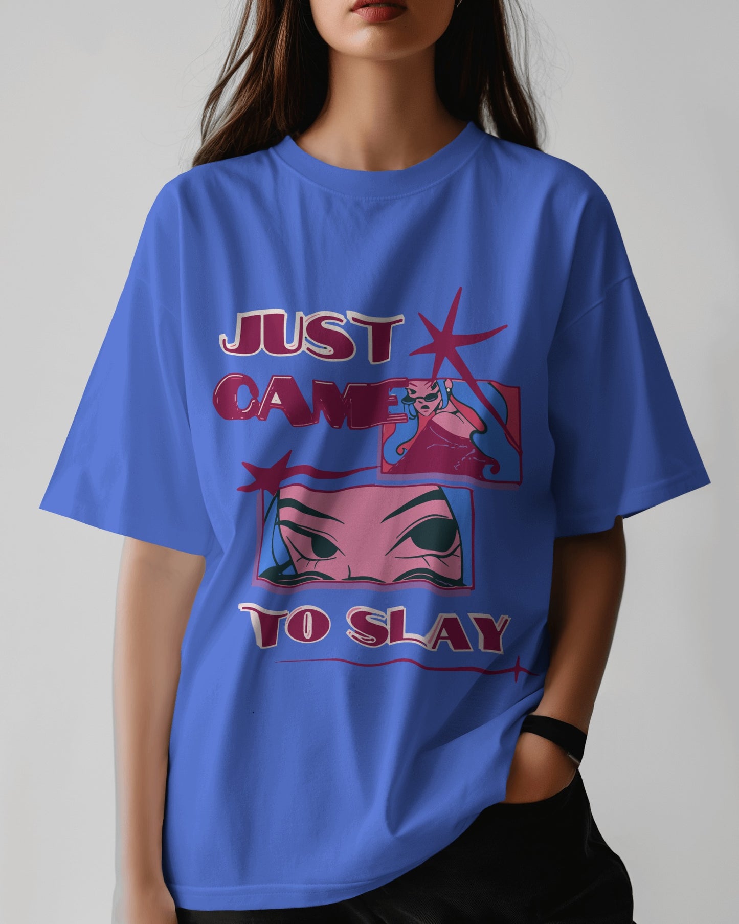 Just came to slay| Oversized T-shirt | Women