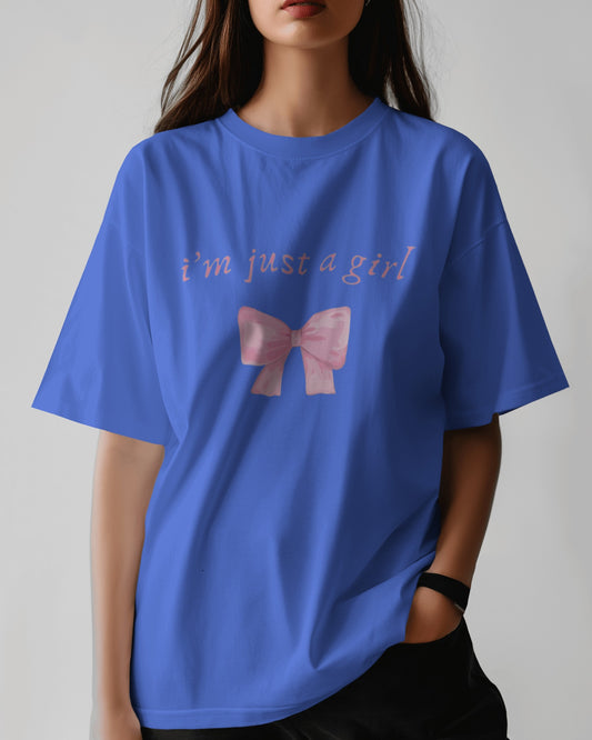 I am Just a Girl | Oversized T-shirt | Women