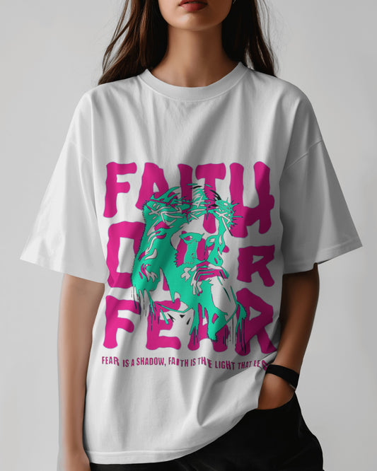 Faith Over Fear| Oversized T-shirt | Women